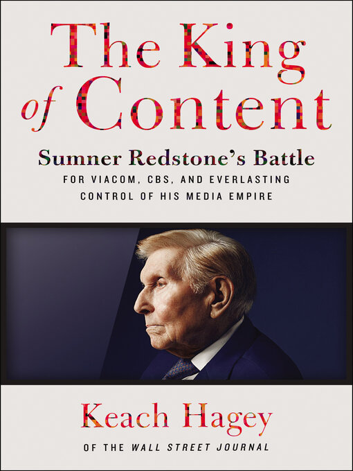 Title details for The King of Content by Keach Hagey - Available